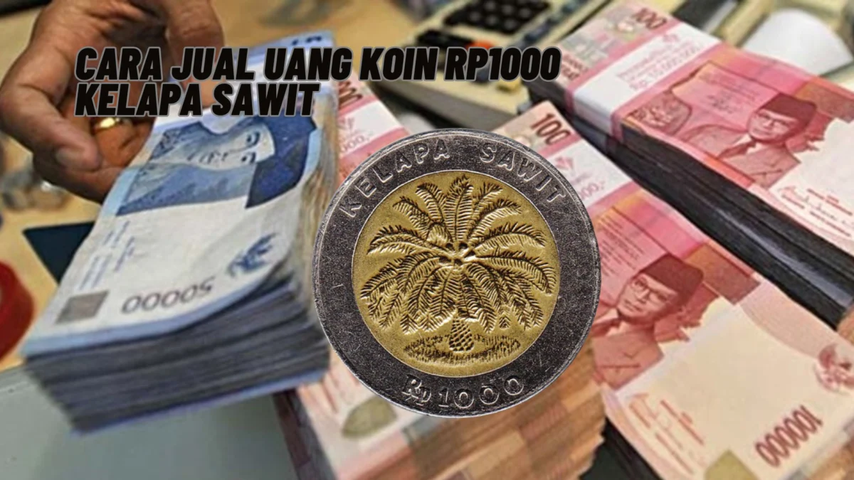 Dicari Kolektor Kaya Raya! Uang Koin Rp1.000 Kelapa Sawit Laku Rp5 Juta Perkepingnya