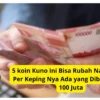 5 koin Kuno Ini Bisa Rubah Nasib Anda, Per Keping Nya Ada yang Dibandrol Rp 100 Juta