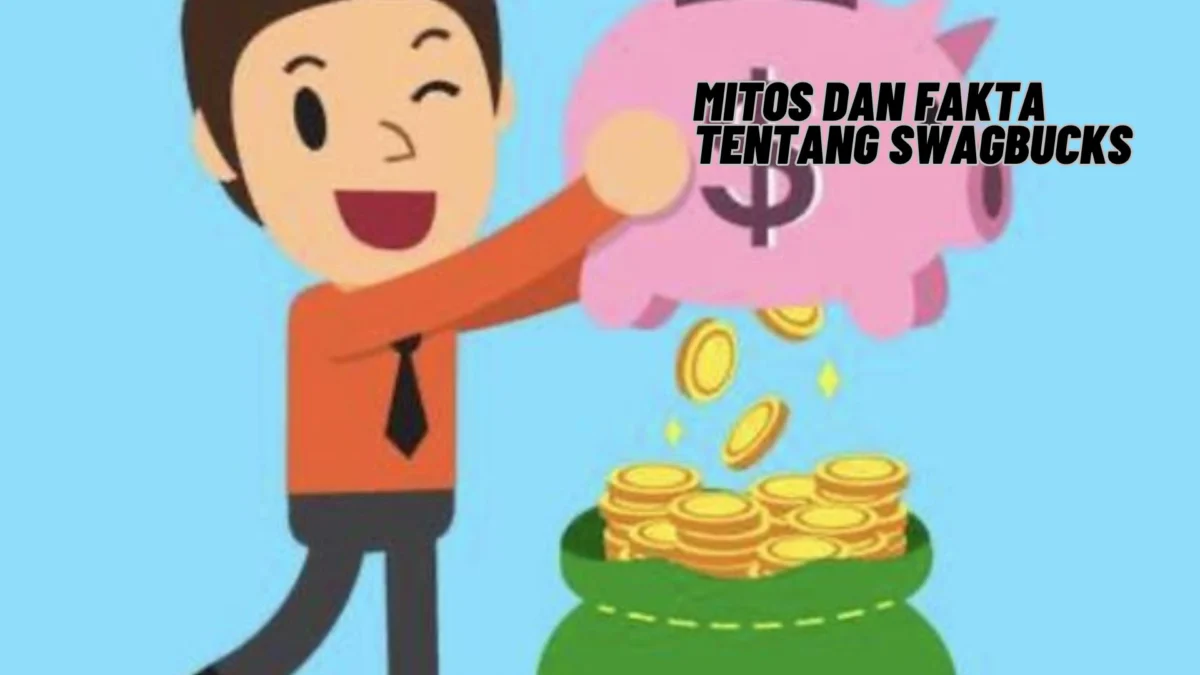 Mitos dan Fakta Tentang Swagbucks, Bisa Kalian Simak Penjelasannya Disini