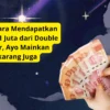 Ini Nih Cara Mendapatkan Uang Rp 1 Juta dari Double Winner, Ayo Mainkan Sekarang Juga