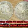 Uang Koin Rp100 tahun 1978 Dijual Ratusan Juta, Ternyata Segini Harganya!