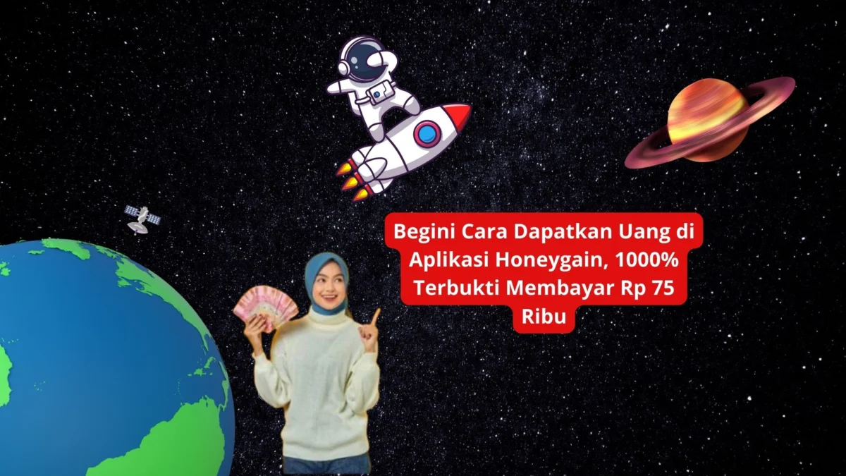 Begini Cara Dapatkan Uang di Aplikasi Honeygain, 1000% Terbukti Membayar Rp 75 Ribu