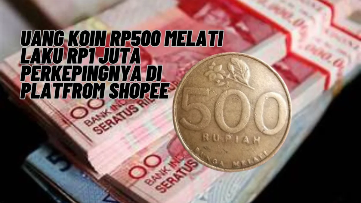 Dicari Kolektor Sultan! Uang Koin Rp500 Melati Laku Rp1 Juta Perkepingnya Di Platfrom Shopee