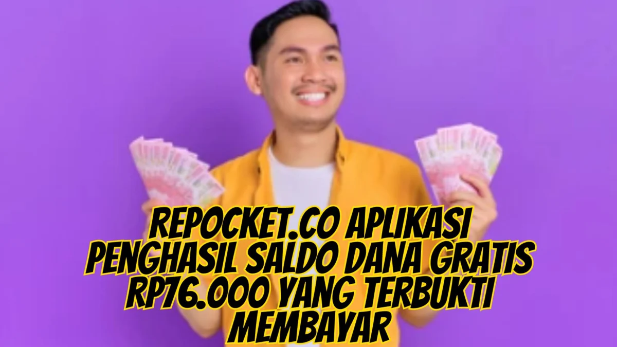 Repocket.co Aplikasi Penghasil Saldo DANA Gratis Rp76.000 yang Terbukti Membayar