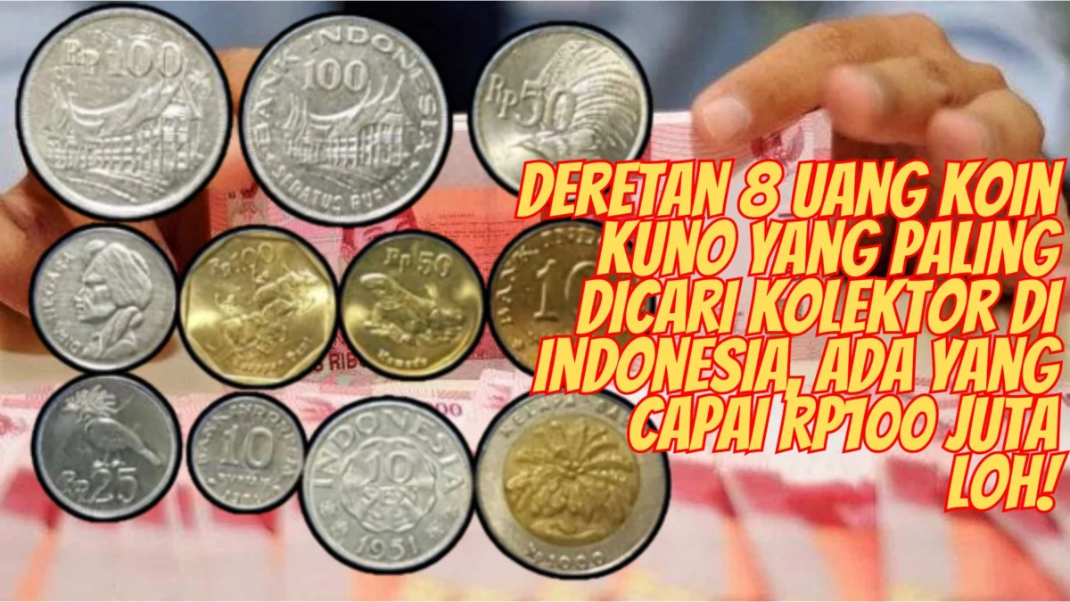 Deretan 8 Uang Koin Kuno yang Paling Dicari Kolektor di Indonesia, Ada yang Capai Rp100 Juta Loh!