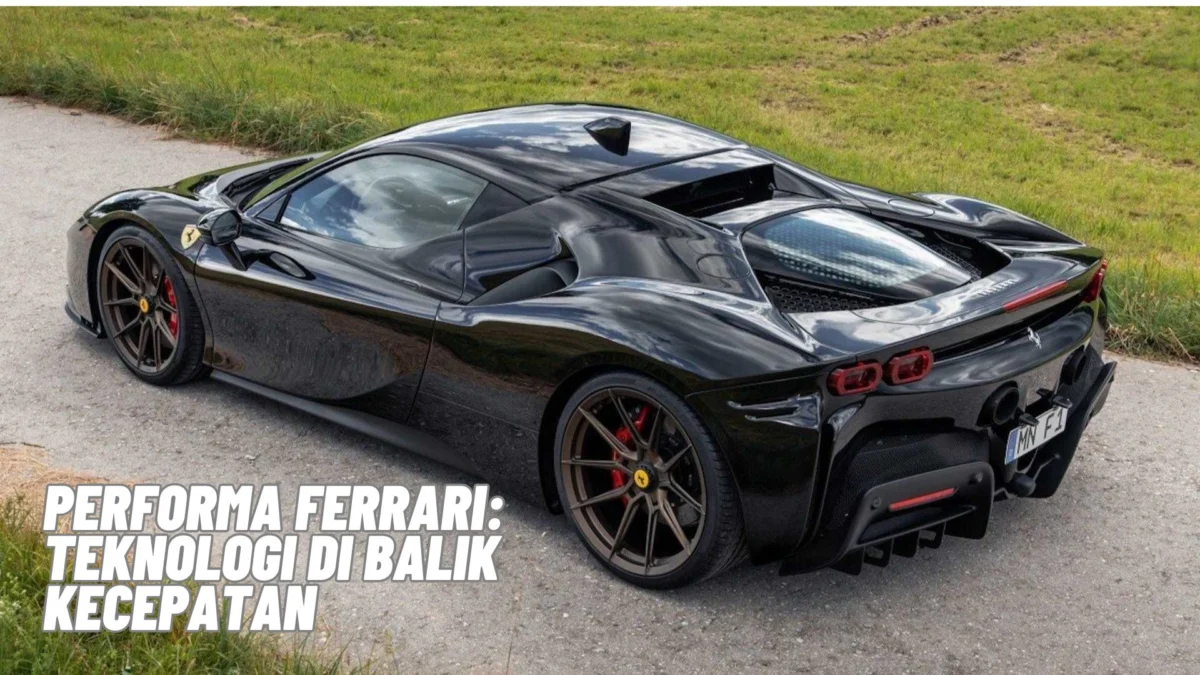 Performa Ferrari: Teknologi di Balik Kecepatan, Simak Penjelasannya Disini