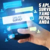 5 Aplikasi Survey Online yang Membayar Anda, Simak Penjelasannya Disini