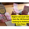 Begini Cara Jual Uang Koin Rp 100 Rumah Gadang ke Kolektor Kaya Raya