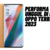 Performa Unggul di HP OPPO Terbaru 2023, Cek Selengkapnya Disini