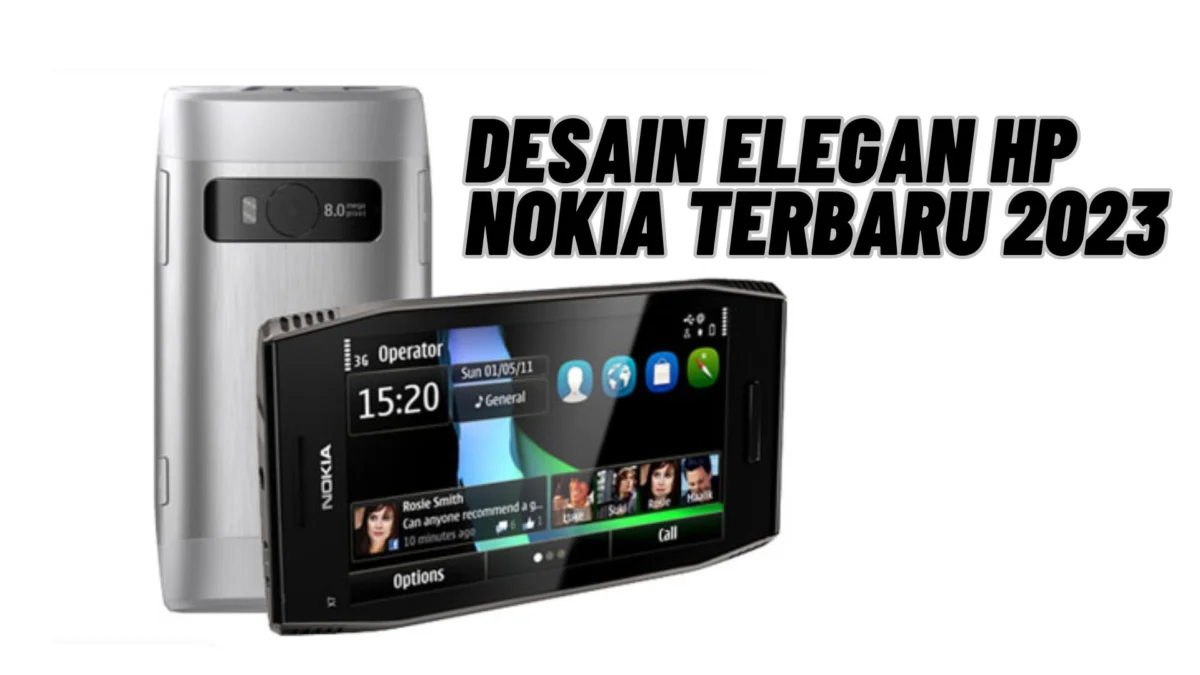 Desain Elegan HP Nokia Terbaru 2023, Penasaran? Yuk Kepoin