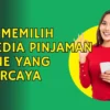 Cara Memilih Penyedia Pinjaman Online yang Terpercaya