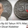 Koin Kuno 50 Rupiah 1971 Saat Ini Dicari Kolektor Sultan, Jika Punya Tawarkan!