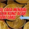 Terbaru Cara Menjual Uang Koin Kuno Agar Bisa Cepat Laku