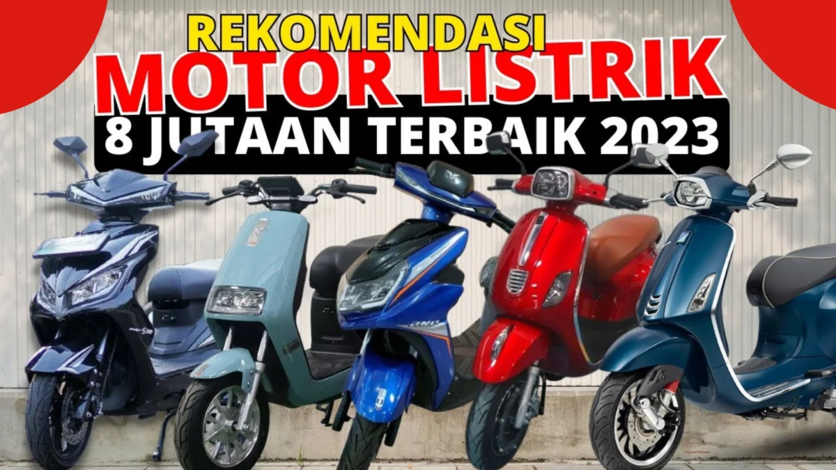 Rekomendasi Motor Listrik Terbaik Tahun 2023 Harga Termurah Mulai Dari 8 Jutaan