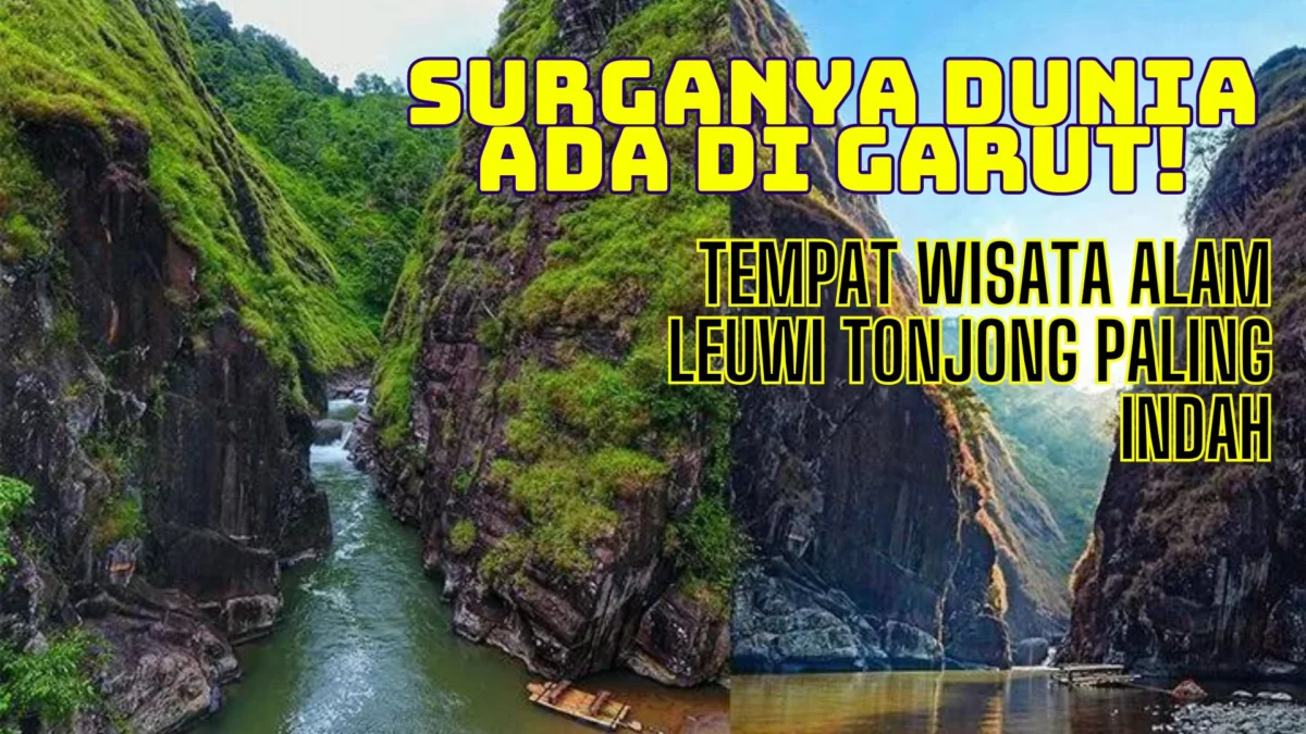 Surganya Dunia Ada di Garut! Ini Tempat Wisata Alam Leuwi Tonjong Paling Indah di Garut 2023