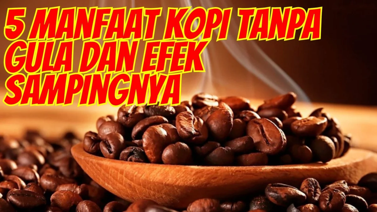 5 Manfaat Kopi Tanpa Gula dan Efek Sampingnya, Cek Selengkapnya!