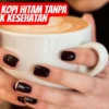 Mau Tau 4 Khasiat Kopi Hitam Tanpa Gula Untuk Kesehatan, Cek Informasinya Disini!