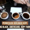 Ini Nih Perbedaan Kopi Americano, Long Black, dan Kopi Tubruk: Nikmatnya Keberagaman Kopi di Seluruh Dunia