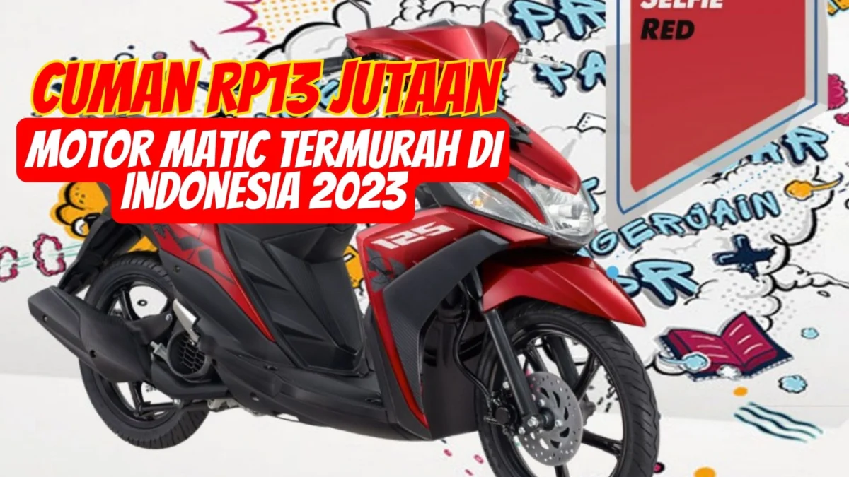 Motor Matic Termurah di Indonesia 2023, Harganya Cuman Rp13 Jutaan, Cek Disini!