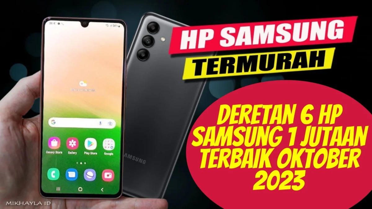 Uang Sejuta Dapat HP Bagus! Deretan 6 HP Samsung 1 Jutaan Terbaik Oktober 2023