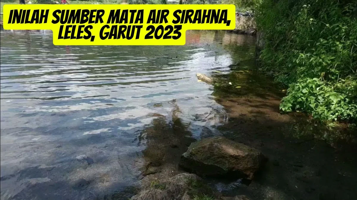 Jernih Banget, Bisa Langsung Diminum! Inilah Sumber Mata Air Sirahna, Leles, Garut 2023