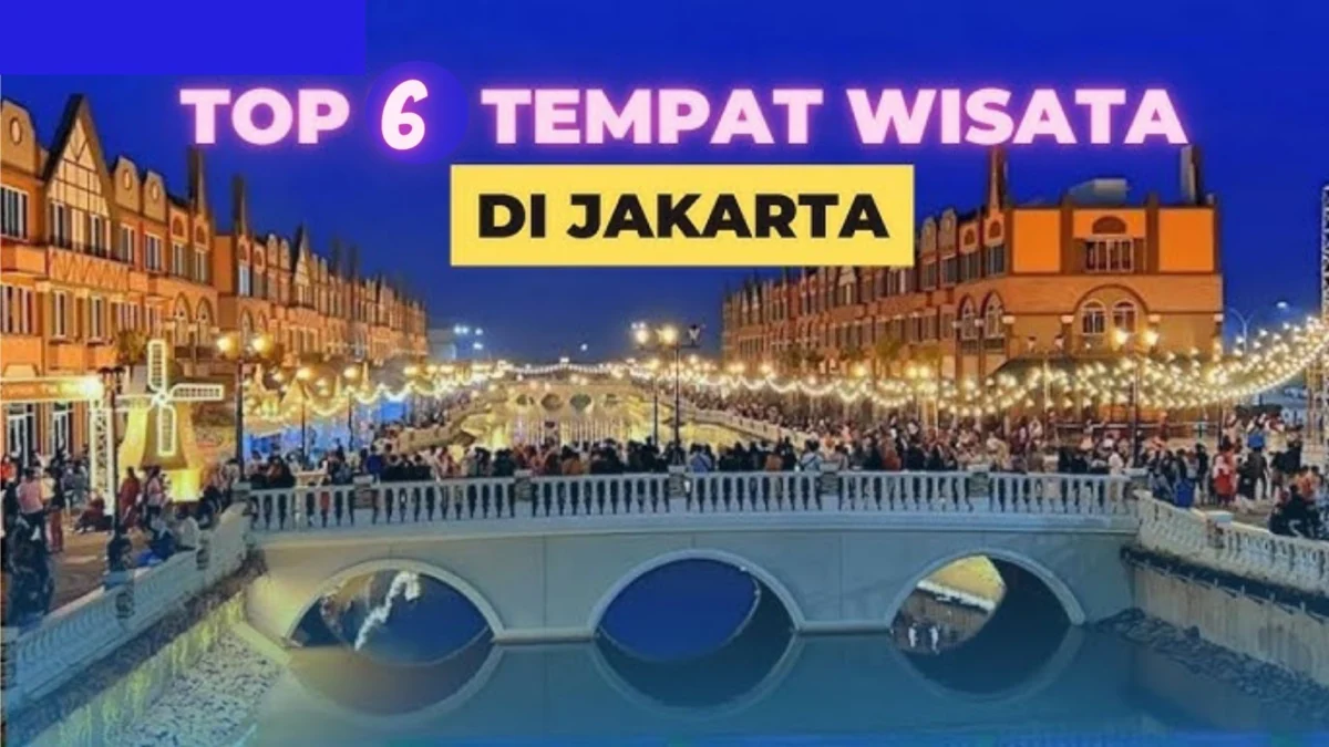 6 Rekomendasi Tempat Wisata di Jakarta Terbaru 2023: Vibes Bali hingga Eropa