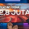 TV 43 Inci Terbaik! Google TV CHiQ G7P Pro Termurah Cuman Rp2 Jutaan Aja