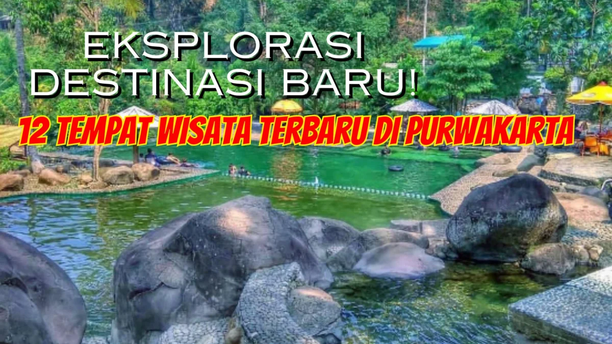 Eksplorasi Destinasi Baru! 12 Tempat Wisata Terbaru di Purwakarta