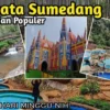 Cocok di Hari Minggu Nih! 6 Wisata Sumedang Terbaru 2023, Rekomendasi Liburan Keluarga