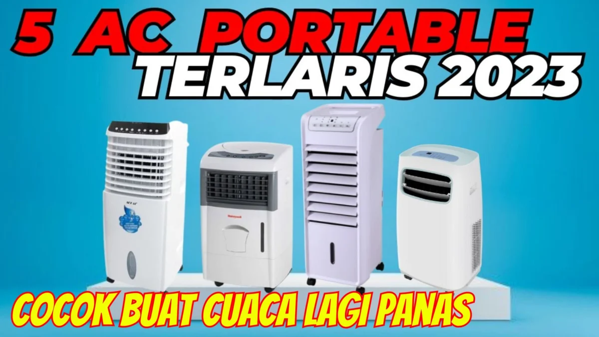 Cuaca Lagi Panas Nih! Ini 5 AC Portable Paling Laris Tahun 2023, Ada yang Harga 800 Ribuan