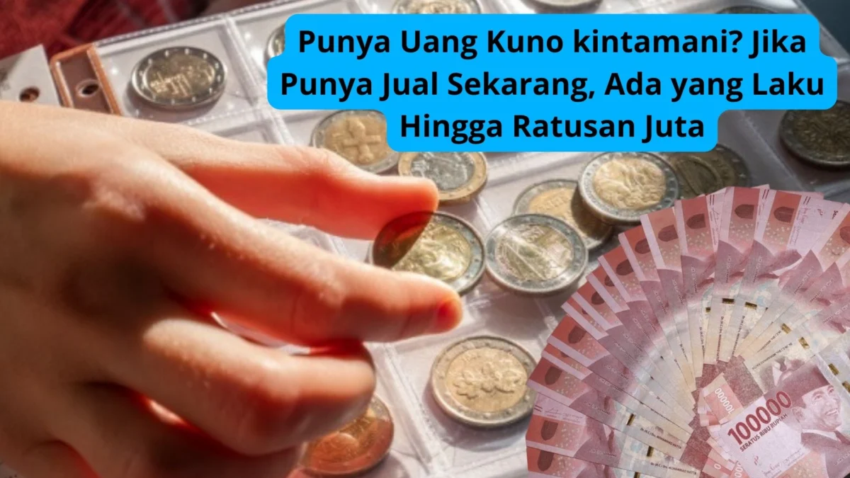 Punya Uang Kuno kintamani? Jika Punya Jual Sekarang, Ada yang Laku Hingga Ratusan Juta