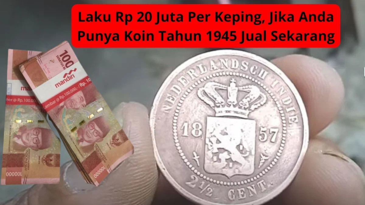 Laku Rp 20 Juta Per Keping, Jika Anda Punya Koin Tahun 1945 Jual Sekarang