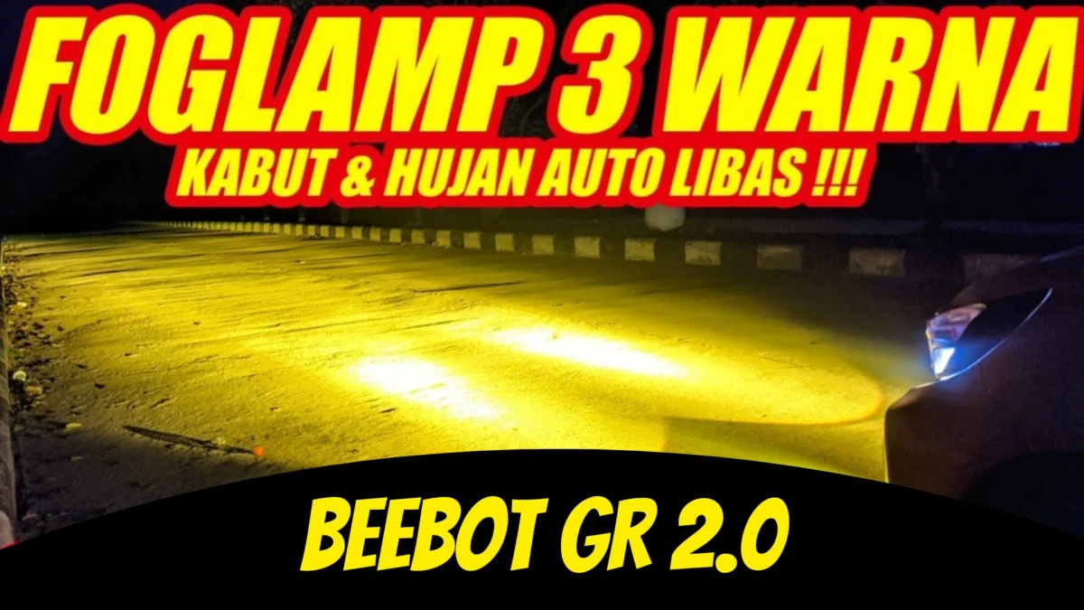 FogLamp 3 Warna Beebot GR 2.0: Pencahayaan Terbaik di Tengah Kabut dan Hujan