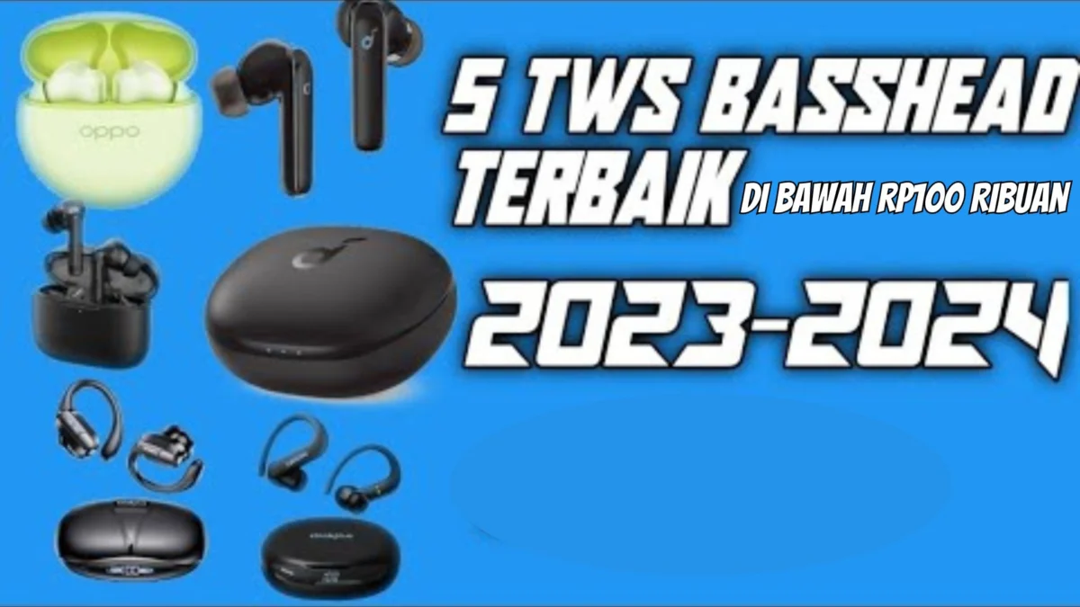 5 TWS Basshead Terbaik di Bawah Rp100 Ribuan di Tahun 2023-2024