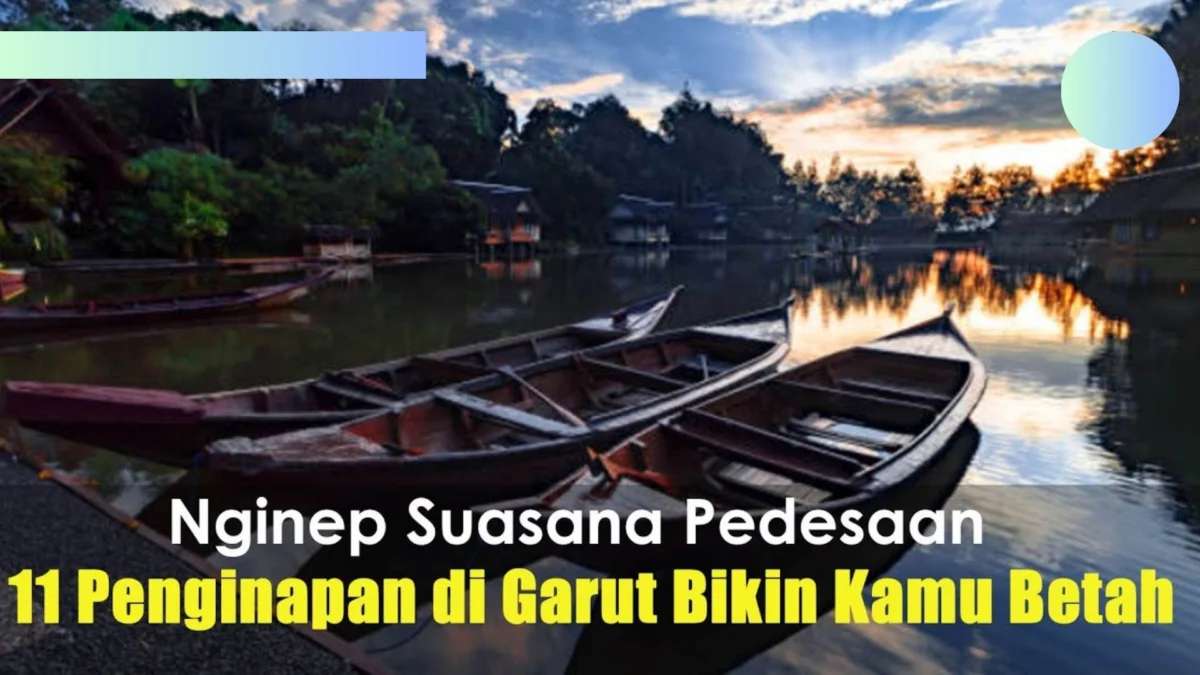 11 Penginapan di Garut yang Bikin Kamu Betah, Serasa Suasana Desa