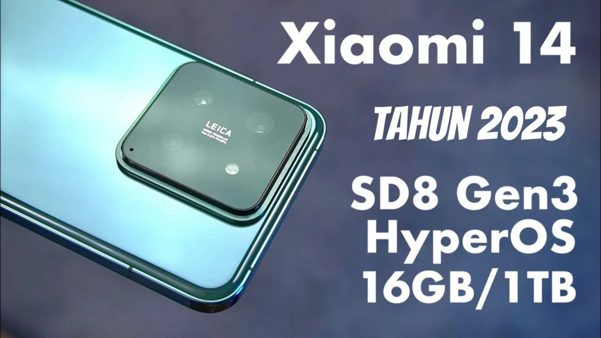 Makin Gak Waras! Performa dan Kameranya HP Xiaomi 14 Tahun 2023