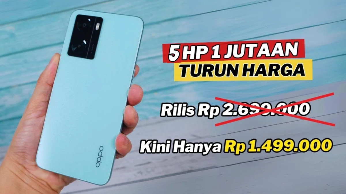 5 HP 1 Jutaan Terbaik dengan Harga yang Anjlok di Bulan November 2023