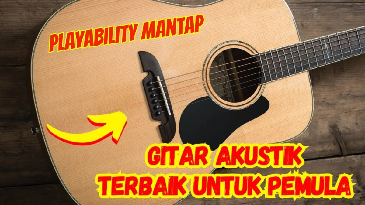 5 Rekomendasi Gitar Akustik Terbaik Untuk Pemula! Suara Bagus, Playability Mantap