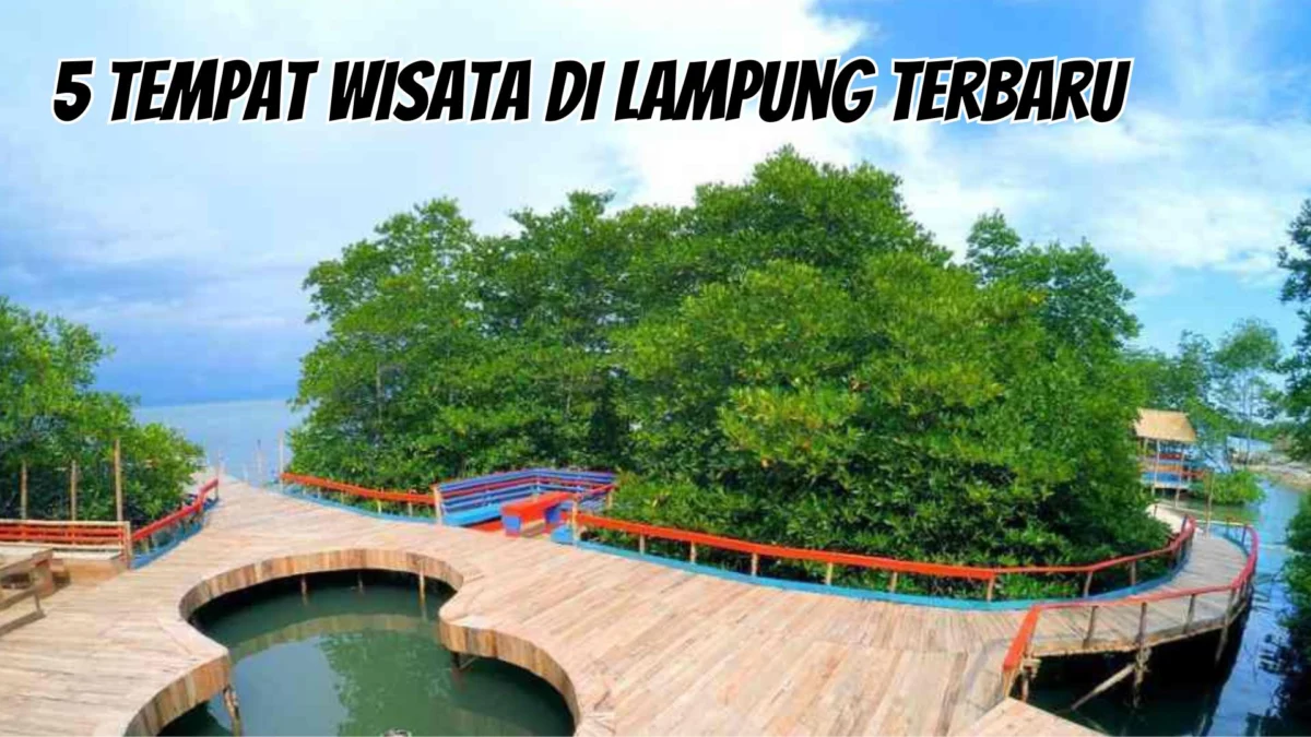 5 Tempat Wisata di Lampung Terbaru, Populer, dan Lagi Hits!