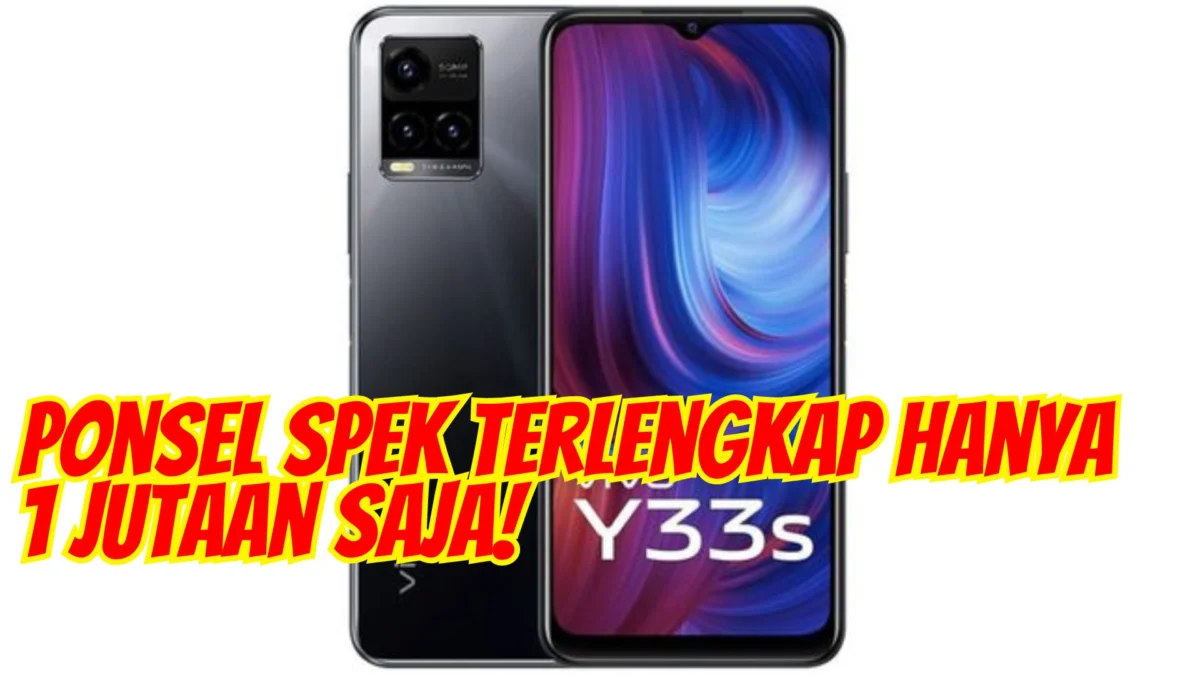 HP VIVO Y33S: Ponsel Spek Terlengkap Hanya 1 Jutaan Saja!